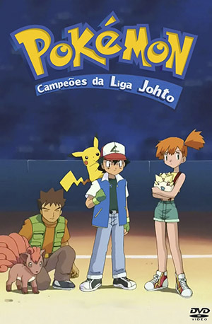 Pokémon – 4° Temporada: Campeões da Liga Johto – Todos os Episódios