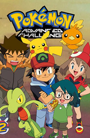 Pokémon – 7° Temporada: Desafio Avançado (Advanced Challenge) – Todos os Episódios